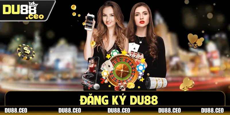 Đăng Ký DU88 - Phá Đảo Thế Giới Game Hay Trong 3 Bước Đăng Ký DU88 - Phá Đảo Thế Giới Game Hay Trong 3 Bước