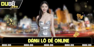 Đánh Lô Đề Online DU88 Mang Lại Cơ Hội Thắng Cực Lớn