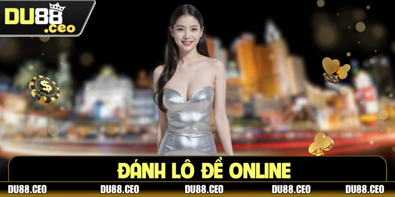 Đánh Lô Đề Online DU88 Mang Lại Cơ Hội Thắng Cực Lớn Đánh Lô Đề Online DU88 Mang Lại Cơ Hội Thắng Cực Lớn
