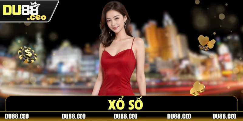 Xổ Số DU88 – Sảnh Cá Cược Minh Bạch, Đảm Bảo Trúng